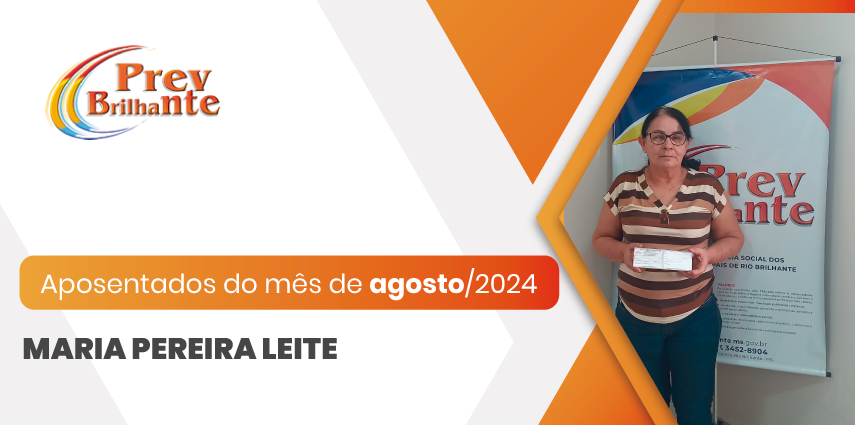 MARIA PEREIRA LEITE – Aposentada a partir de 01 de agosto de 2024