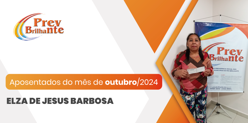 ELZA DE JESUS BARBOSA – Aposentada a partir de 01 de outubro de 2024