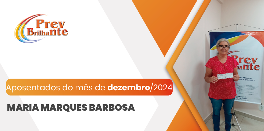 MARIA MARQUES BARBOSA – Aposentada a partir de 01 de dezembro de 2024