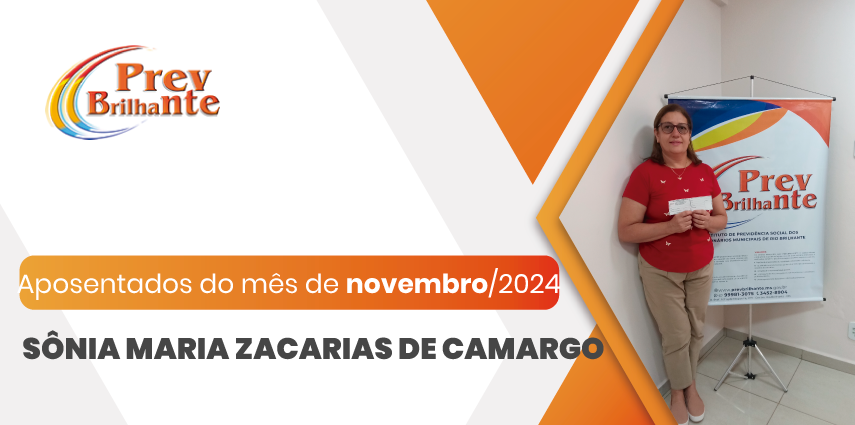 SÔNIA MARIA ZACARIAS DE CAMARGO – Aposentada a partir de 01 de novembro de 2024