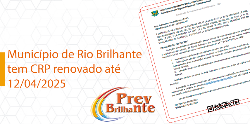 MUNICIPIO DE RIO BRILHANTE TEM CERTIFICADO DE REGULARIDADE PREVIENCIÁRIA-CRP RENOVADO ATÉ 12/04/2025!