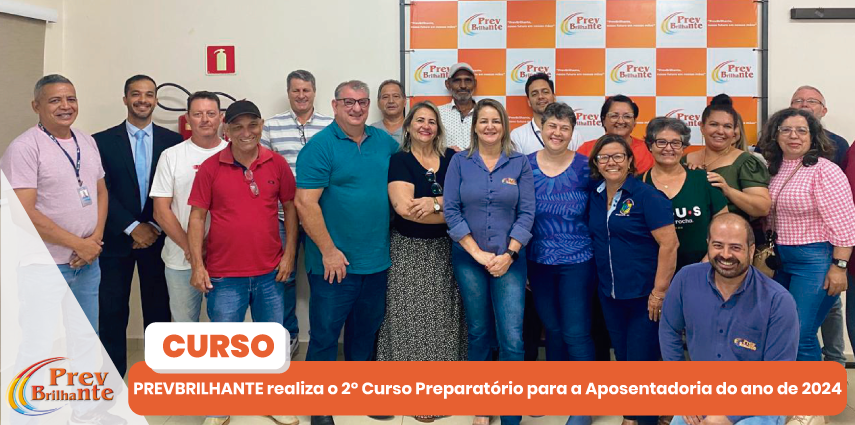 PREVBRILHANTE realiza o 2º Curso Preparatório para a Aposentadoria do ano de 2024