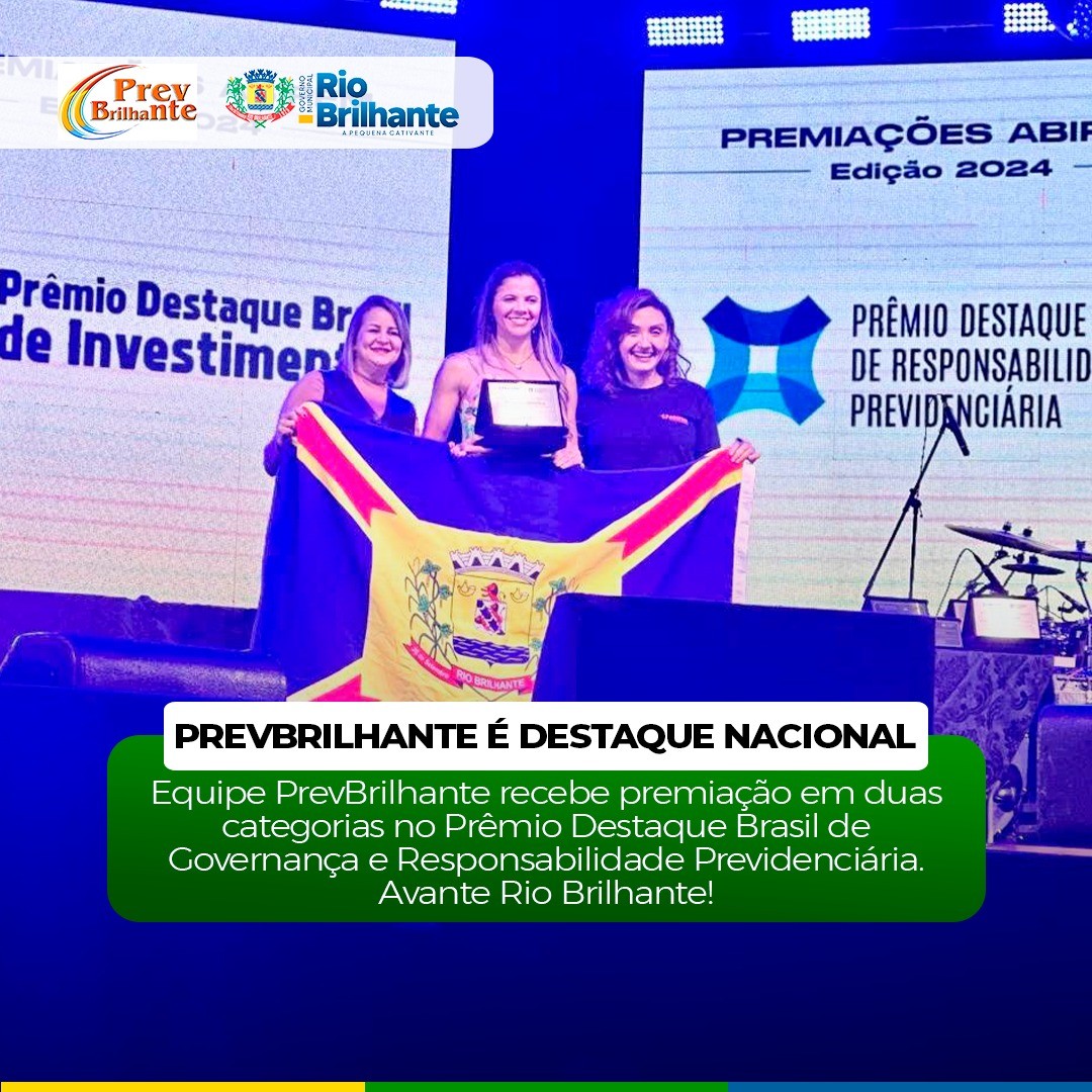 PrevBrilhante é destaque nacional e conquista o Prêmio Destaque Brasil de Responsabilidade Previdenciária 2024, realizado pela (Abipem).